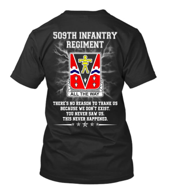 509Th Infantry Regiment All The Way Motto No Reason To Thank Us Because We Don't Exist T-Shirt