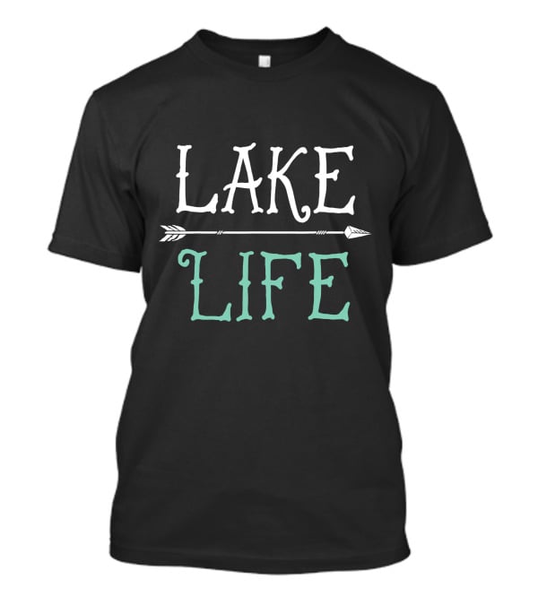 Lake Life Fishing Boating Sailing Funny Outdoor Arrow Typography T-Shirt