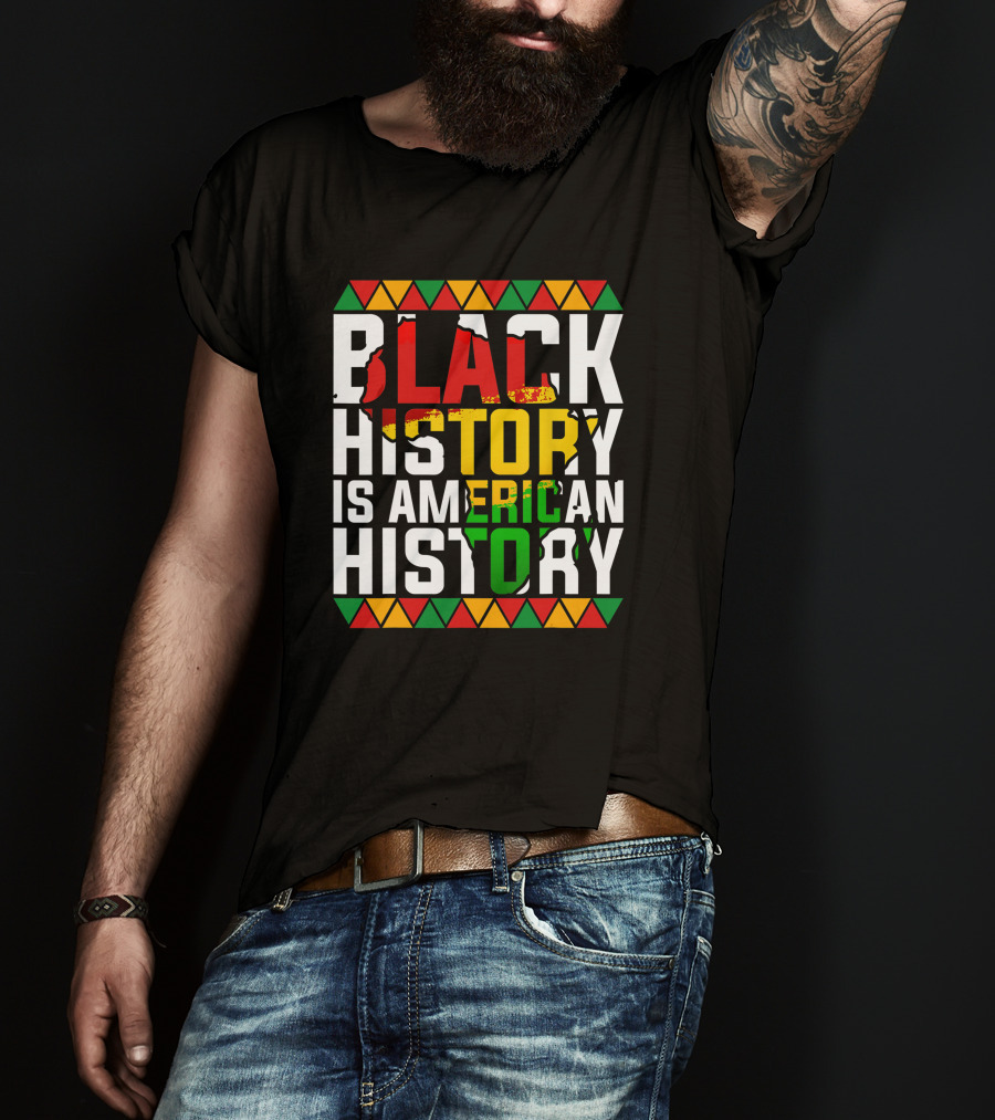 Black History Is American History African American Patriotic Colors And Symbols T-Shirt