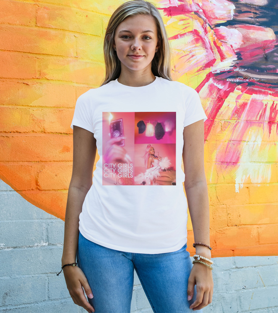 City Girls City Girls City Girls Jobs T-Shirt