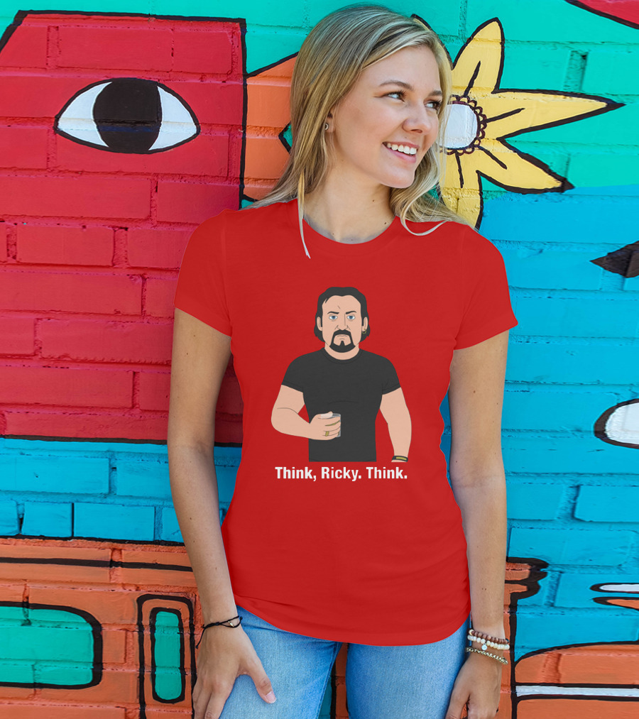 Think Ricky Think Trailer Park Boys Merch T-Shirt
