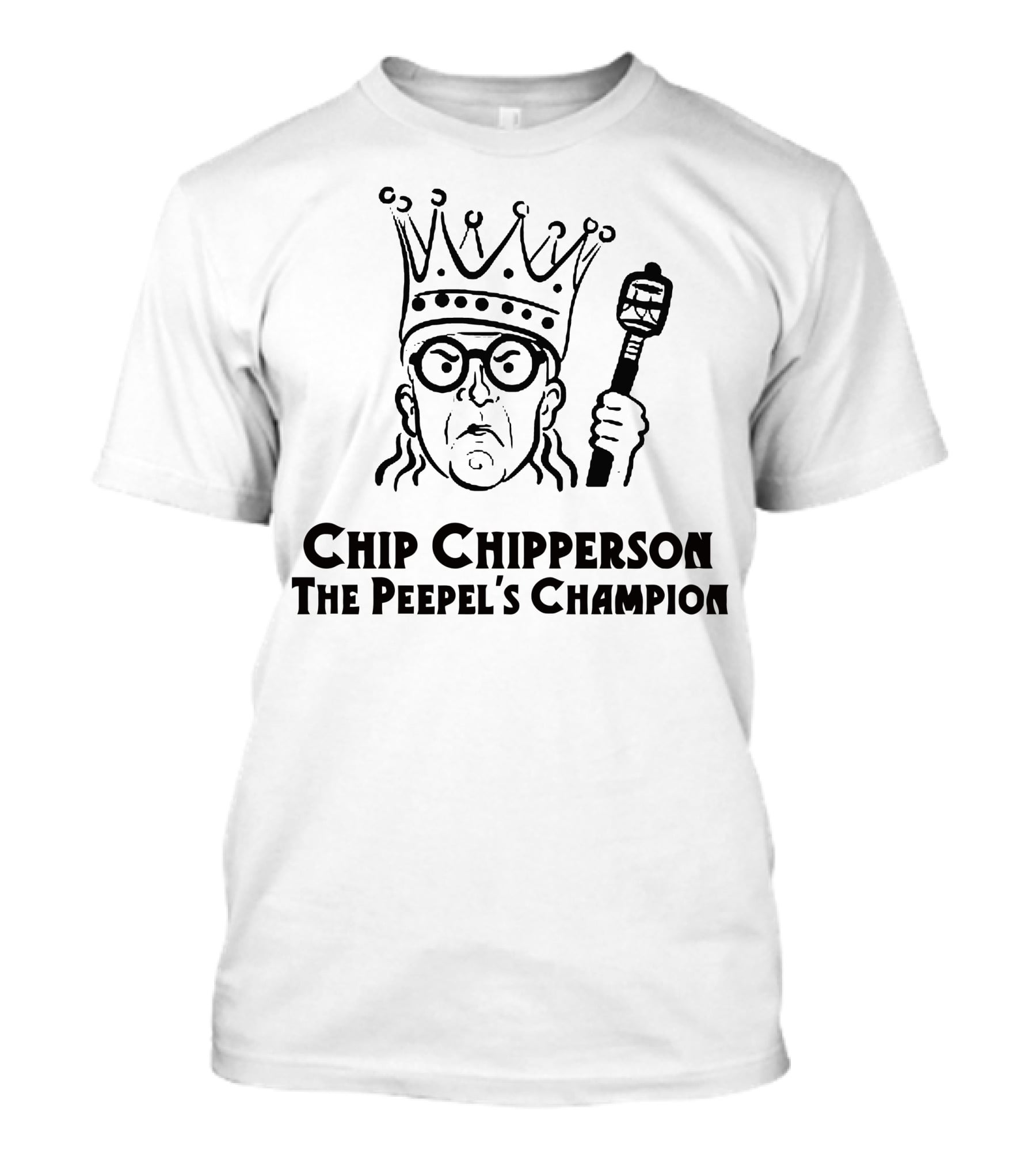 Chip Chipperson The Peepel's Champion T-Shirt