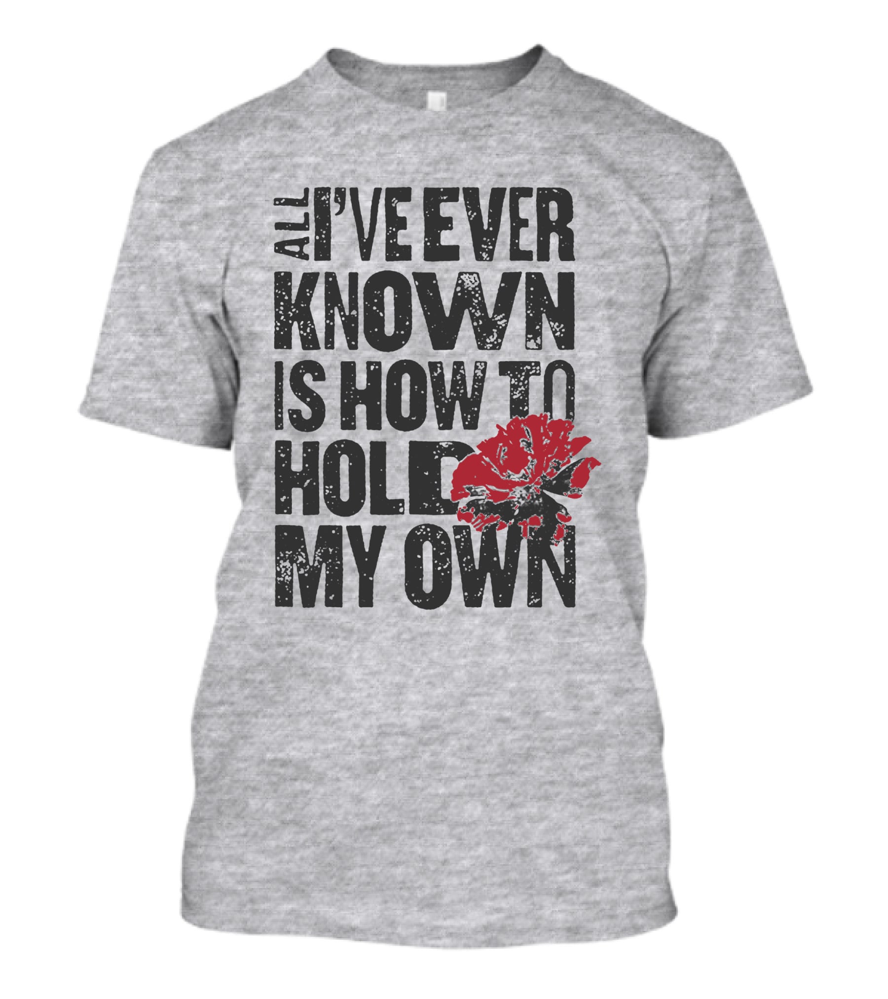 Hadestown All I've Ever Known Is How To Hold My Own T-Shirt