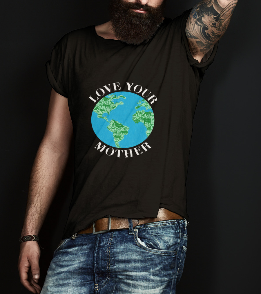 Love Your Mother Earth Day Climate Change Animal Planet T-Shirt