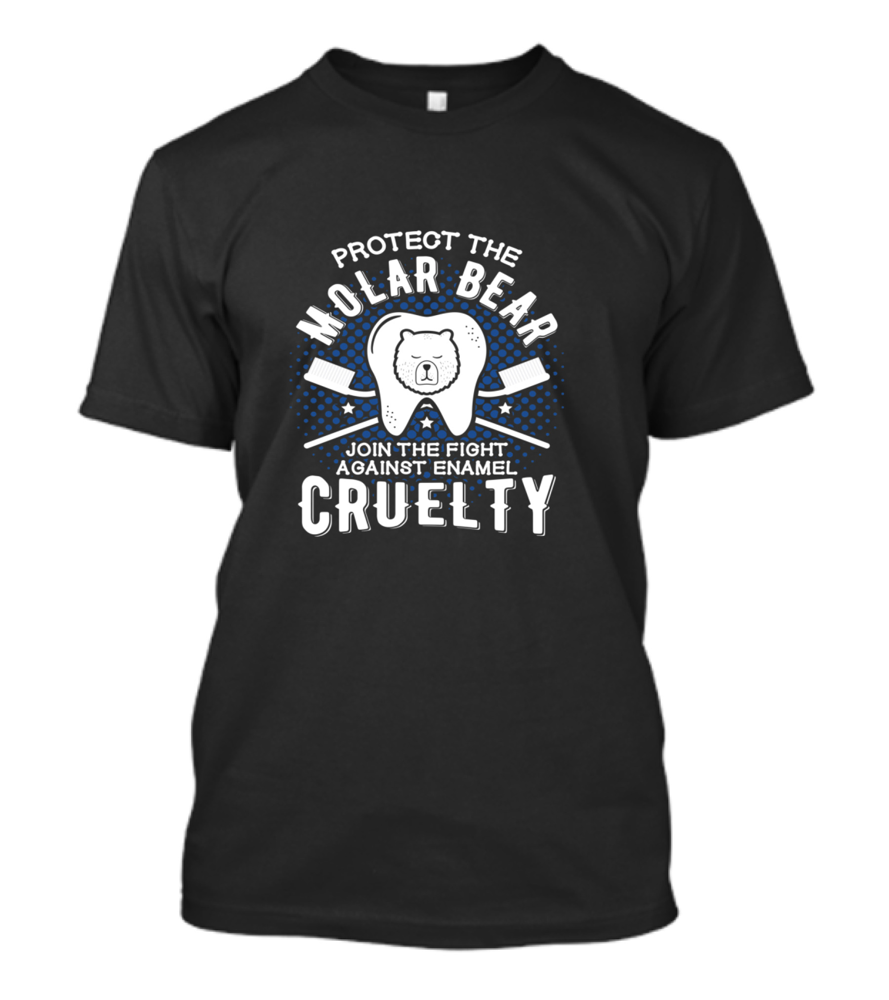Protect The Molar Bear Join The Fight Against Enamel Cruelty T-Shirt