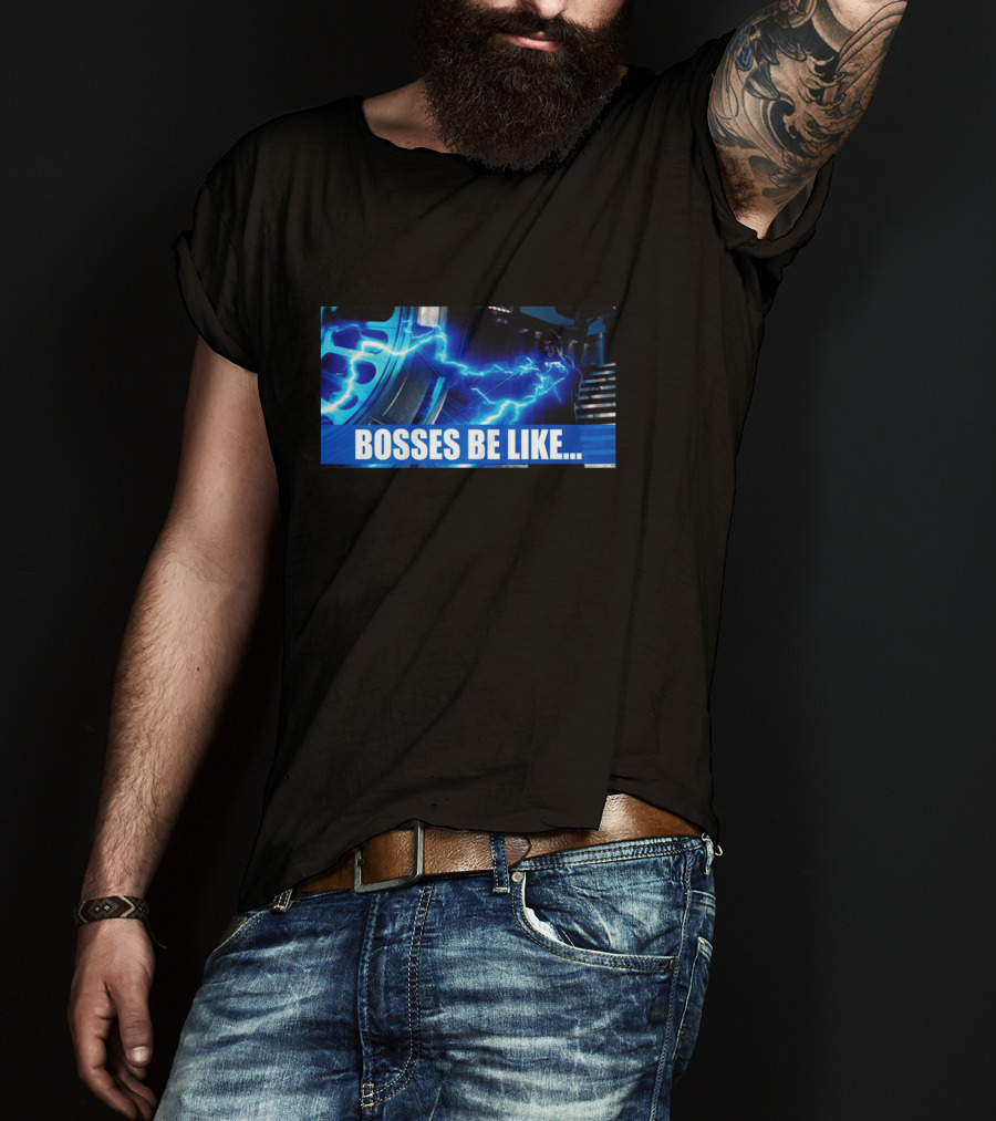 Star Wars Bosses Be Like Force Lightning Meme T-Shirt