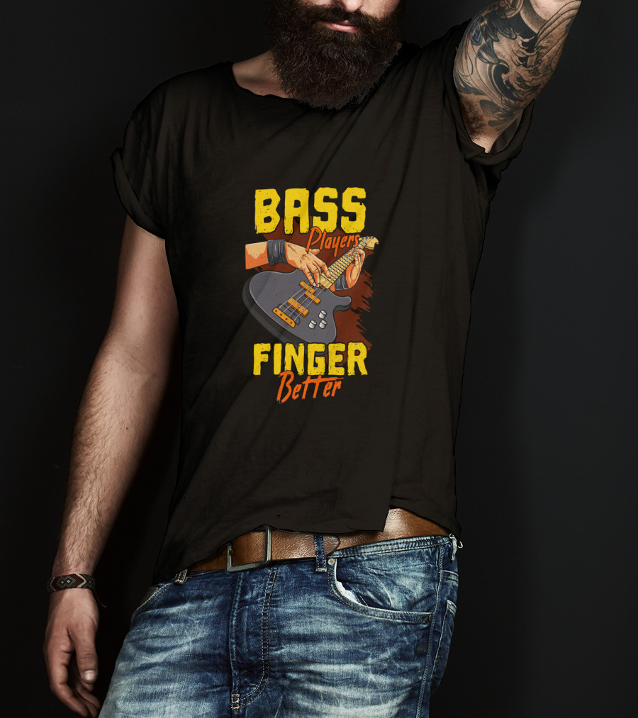 Bass Players Finger Better Vintage Funny For Bassist T-Shirt