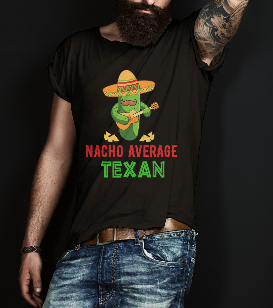 Nacho Average Texan Cactus Playing Guitar With Sombrero And Chips T-Shirt