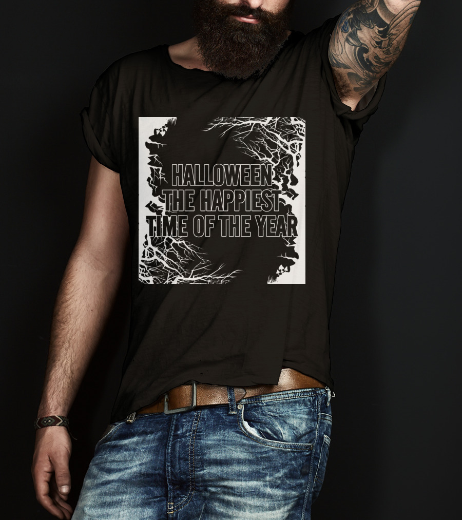 Halloween The Happiest Time Of The Year T-Shirt