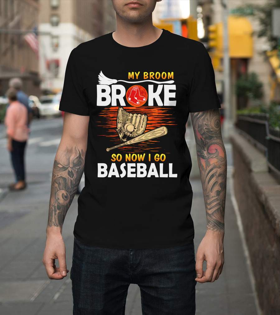 My Broom Broke Red Sox Baseball Moon Glove Bat T-Shirt