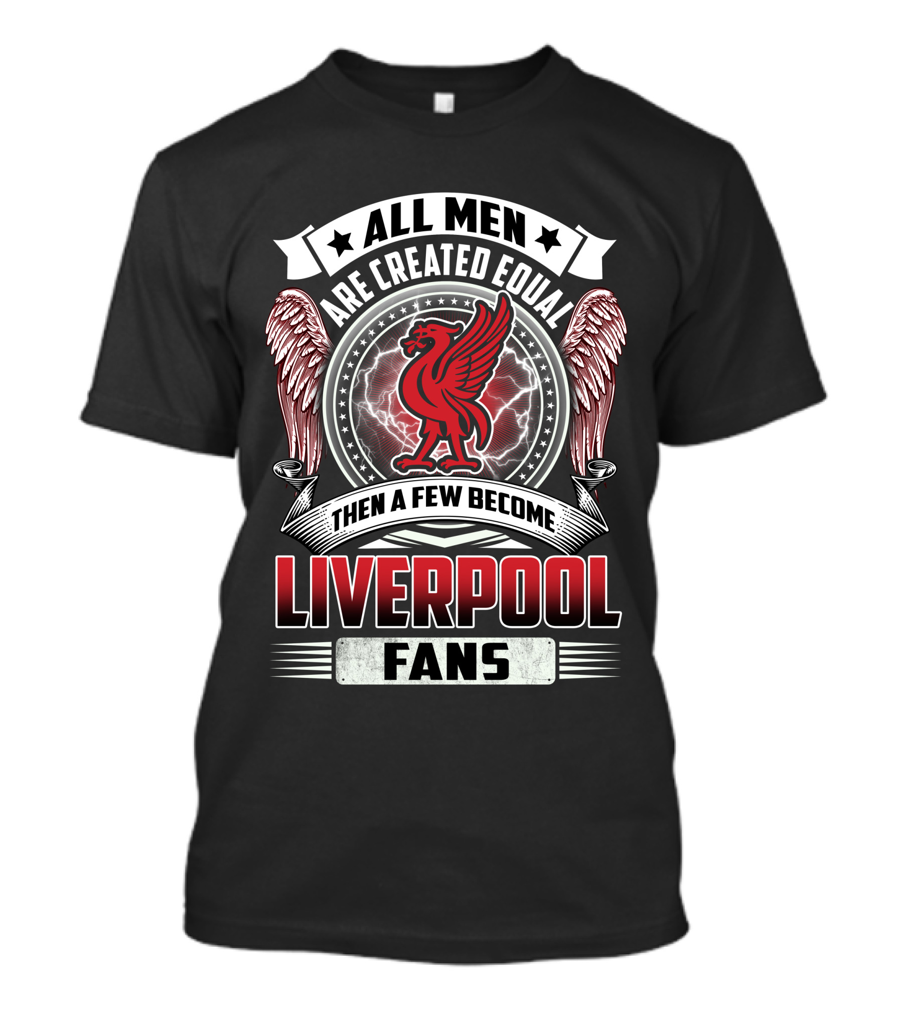 All Men Then A Few Become Liverpool Fans T-Shirt