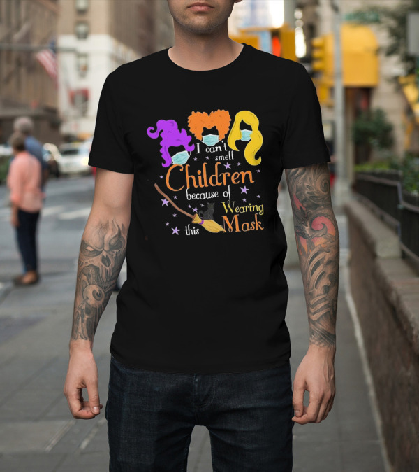 Shirt: Hocus Pocus I Can't Smell Children Because Of Wearing This Mask With Witches Hair, Masks, Broom, Black Cat, Stars T-Shirt Hocus Pocus I Can't Smell Children Because Of Wearing This Mask With Witches Hair, Masks, Broom, Black Cat, Stars T-Shirt