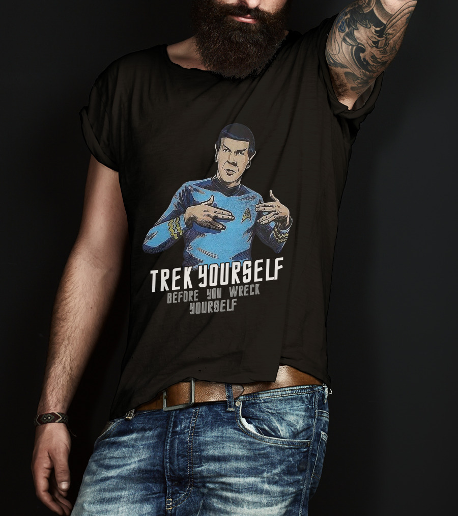 Trek Yourself Before You Wreck Yourself T-Shirt