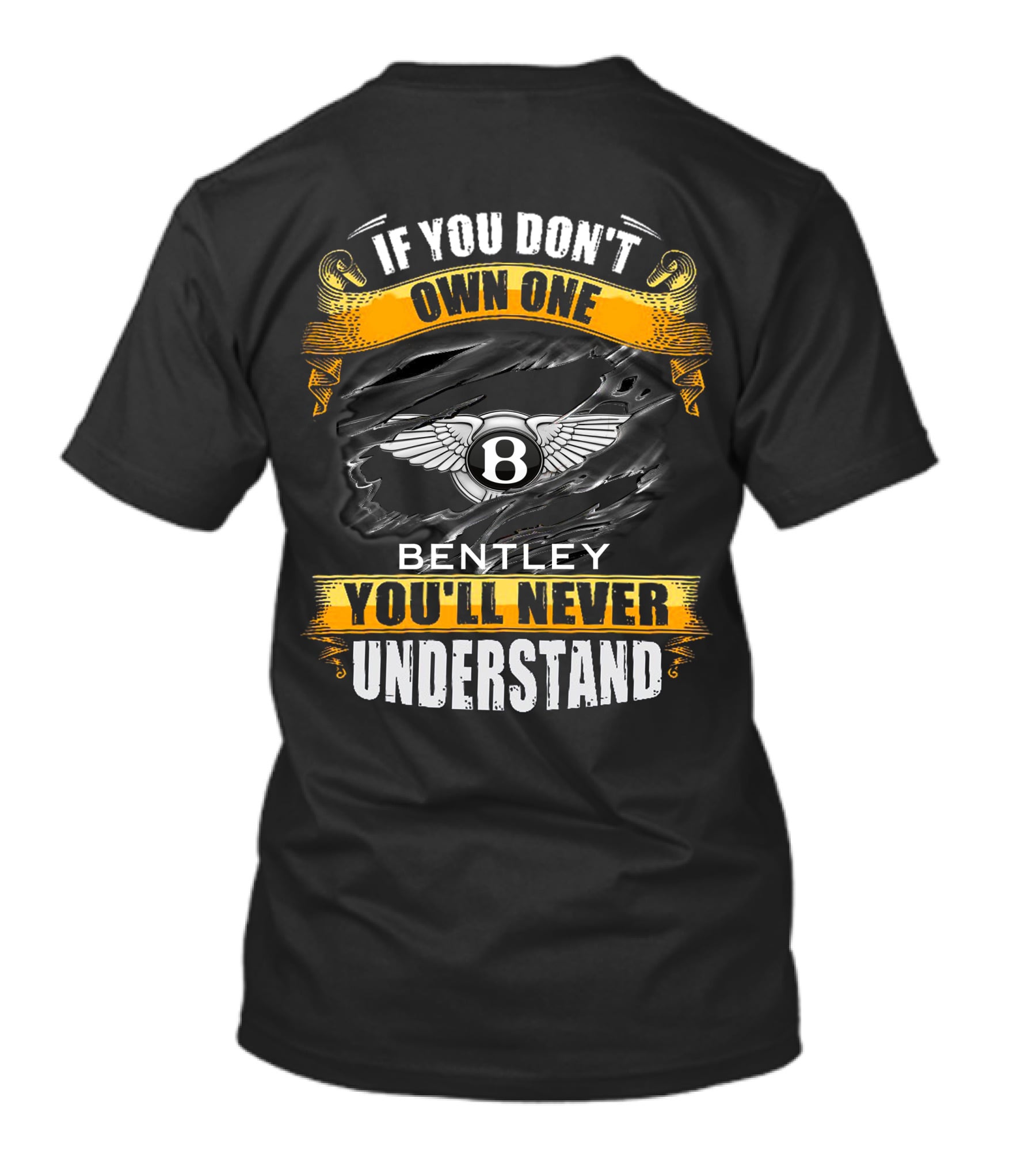 If You Don't Own One Bentley You'll Never Understand T-Shirt