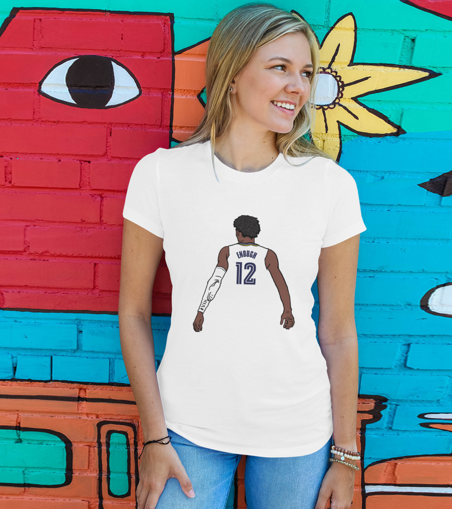 Funny Ja Enough Number 12 Basketball Jersey T-Shirt