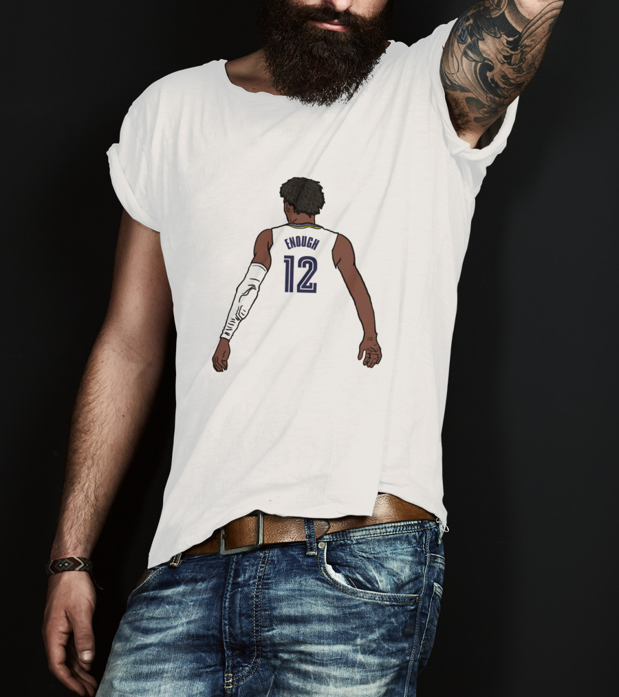 Funny Ja Enough Number 12 Basketball Jersey T-Shirt