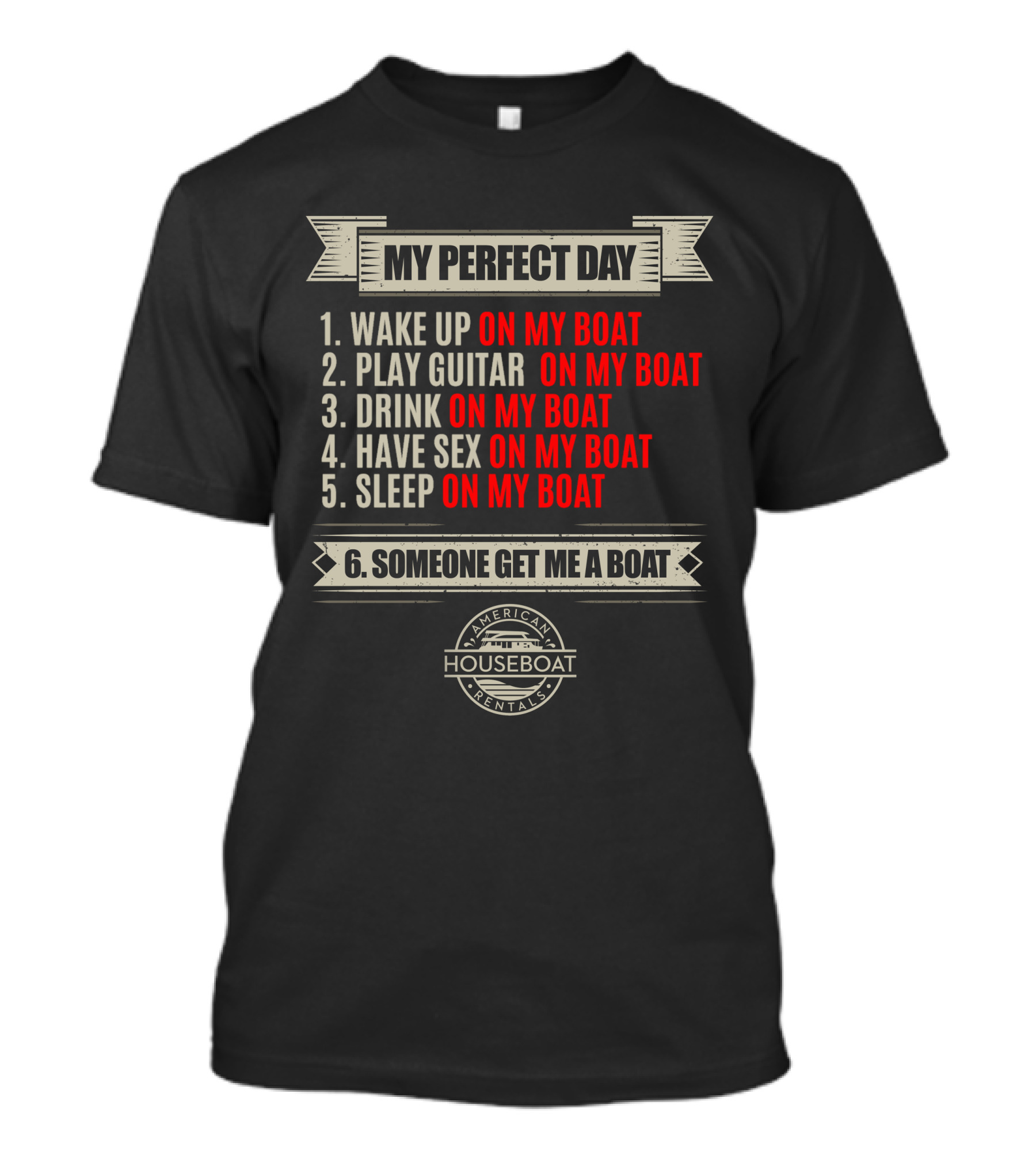 My Perfect Day On My Boat American Houseboat Rentals T-Shirt