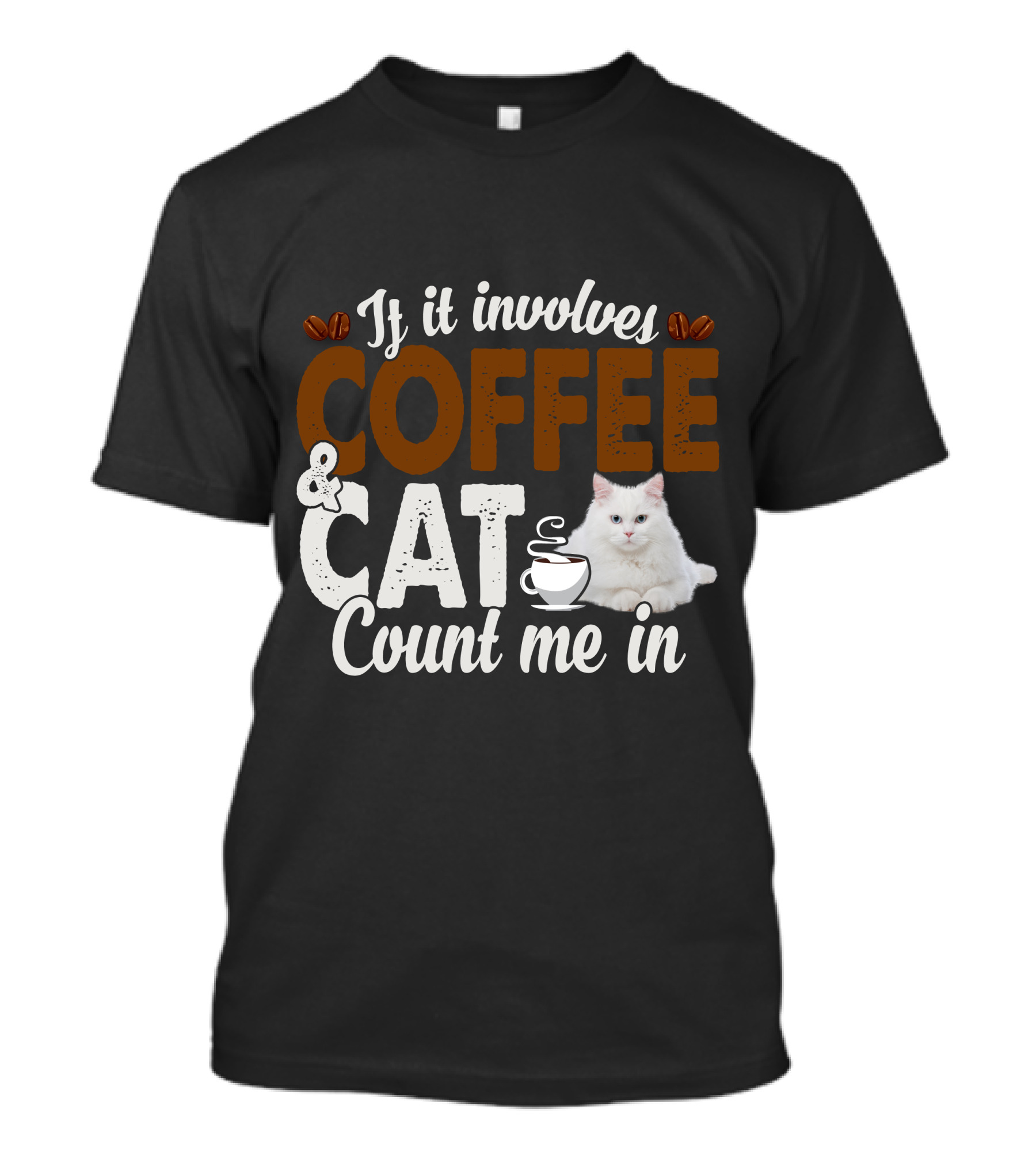 If It Involves Coffee And Cat Count Me In T-Shirt