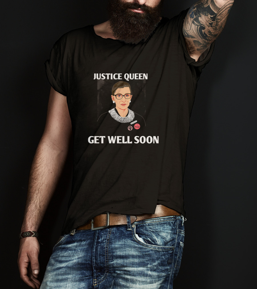 Justice Queen Get Well Soon RBG Advocate T-Shirt