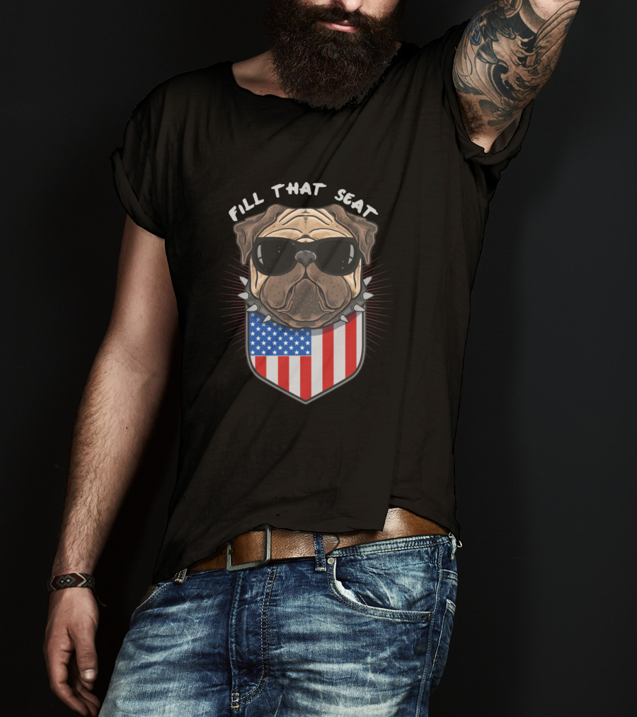 Fill That Seat Pug Dog Sunglasses American Flag Shield T-Shirt