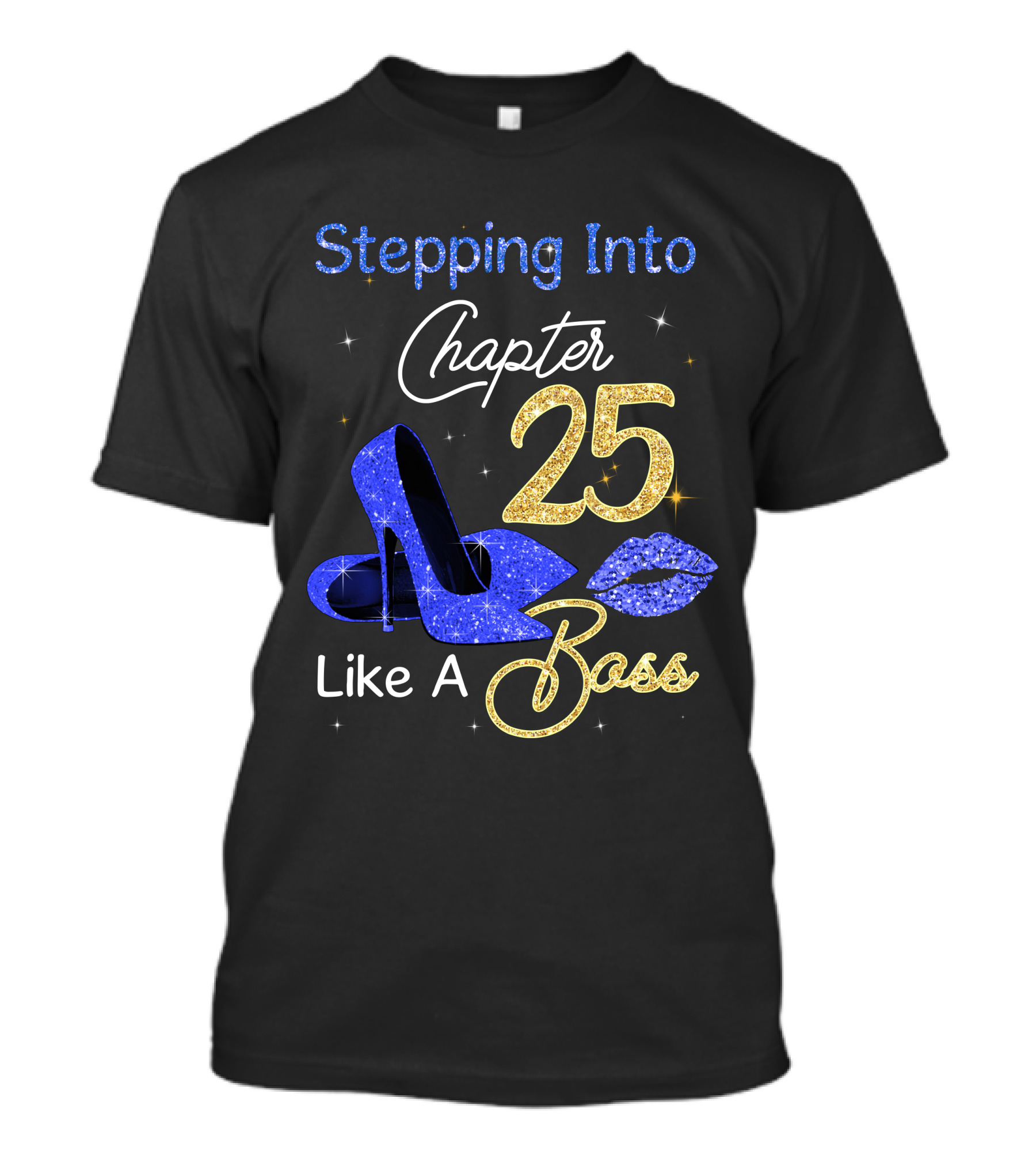 Stepping Into Chapter 25 Like A Boss T-Shirt