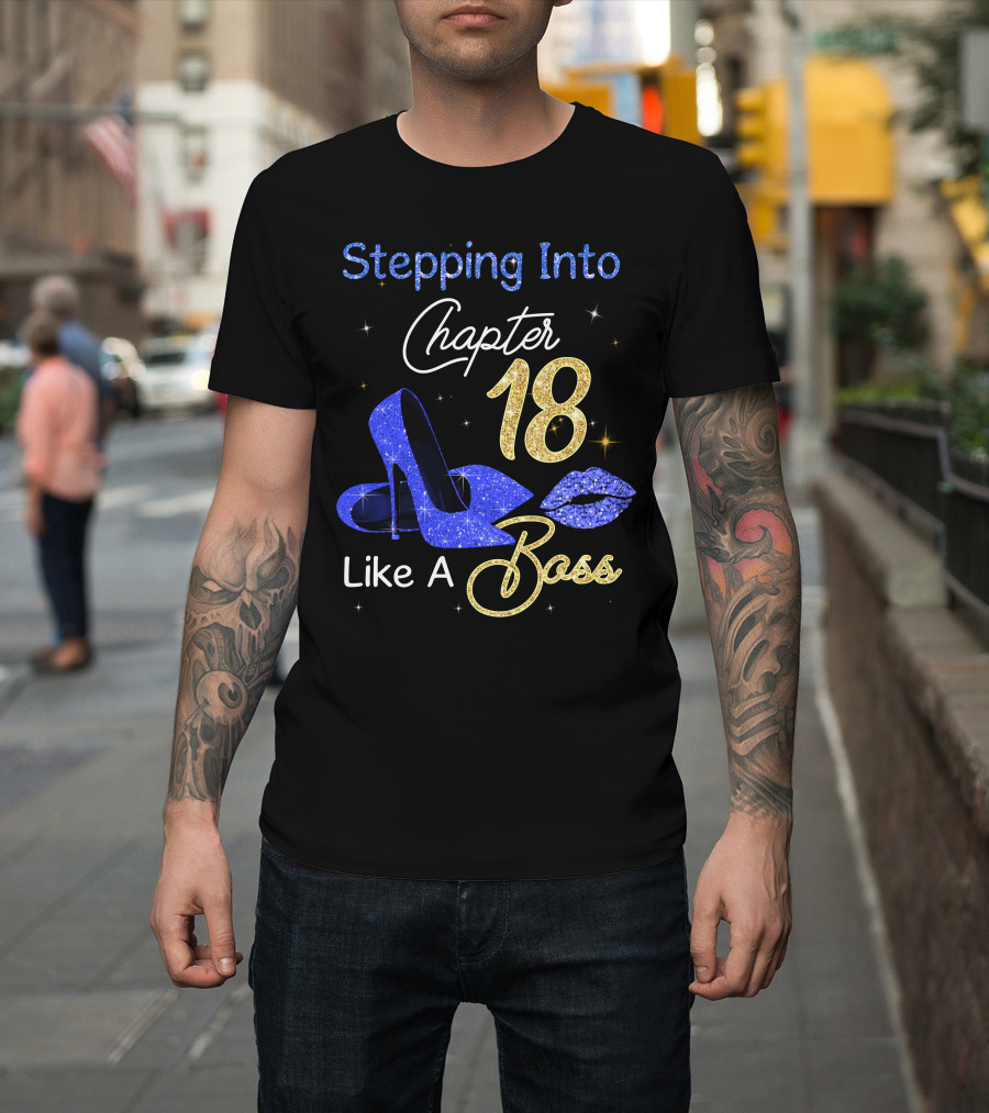 Stepping Into Chapter 18 Like A Boss T-Shirt