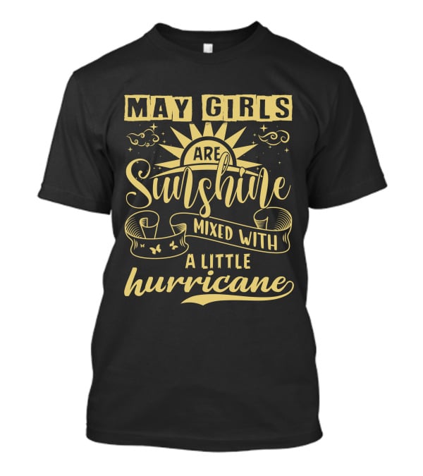 May Girls Are Sunshine Mixed With A Little Hurricane T-Shirt