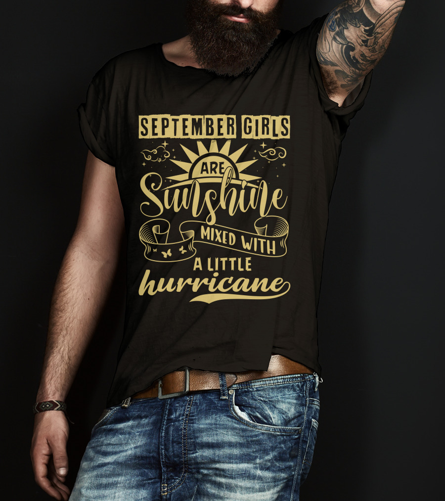 September Girls Are Sunshine Mixed With A Little Hurricane T-Shirt