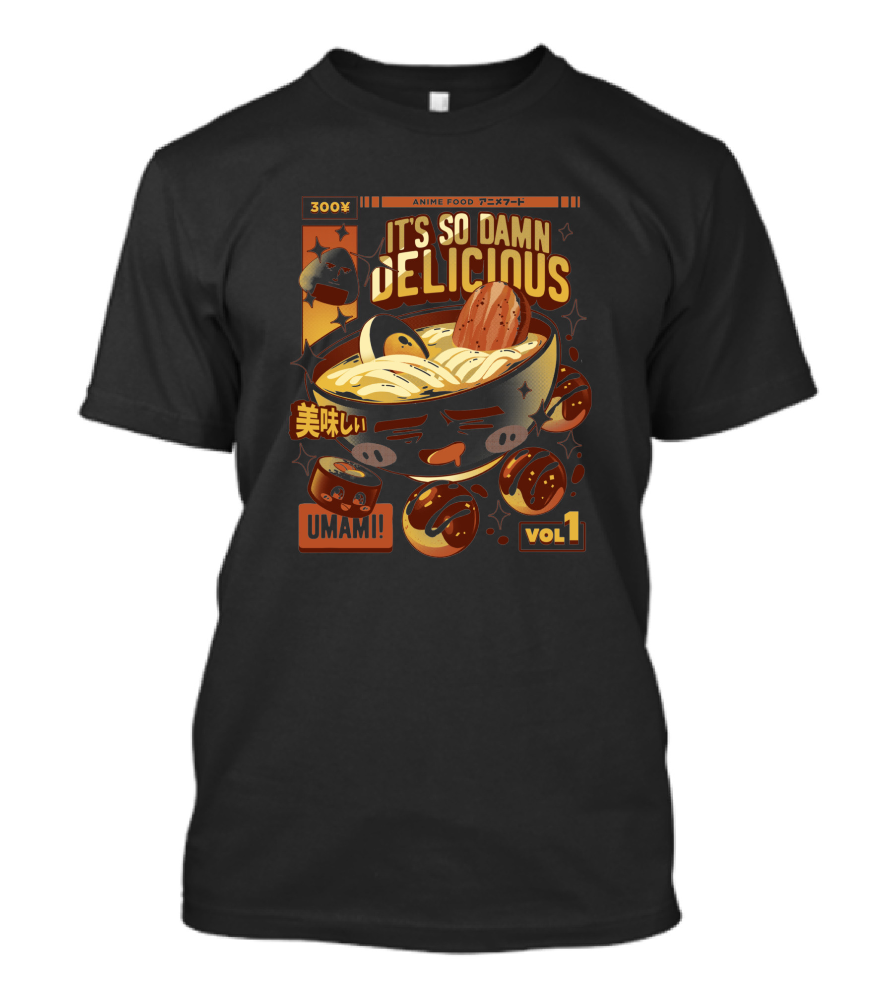 300x Anime Food It's So Damn Delicious Umami Vol 1 T-Shirt