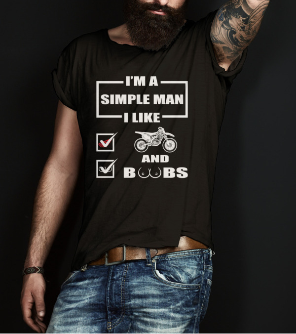 I'm A Simple Man I Like Honda CRF450 And Boobs T-Shirt