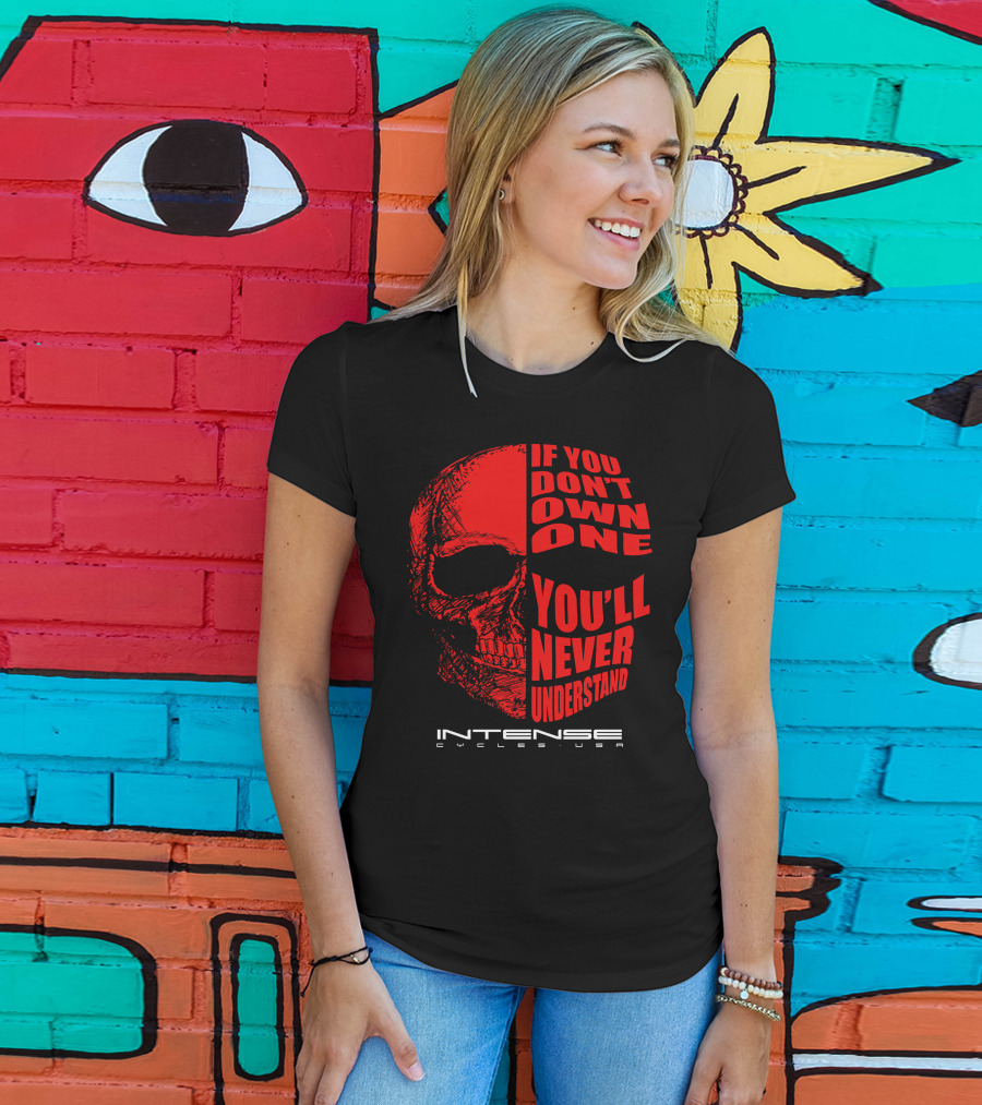 If You Don't Own One You'll Never Understand Intense Cycles USA T-Shirt