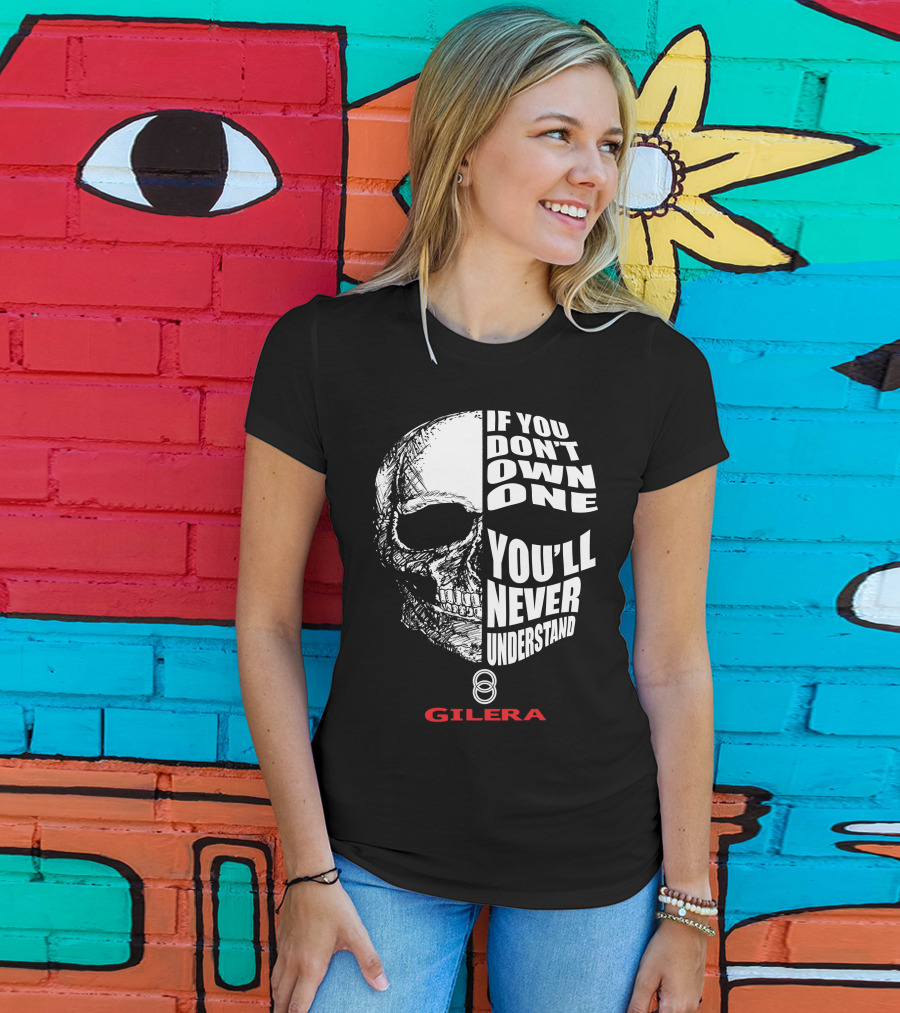 GILERA If You Don’t Own One You’ll Never Understand Skull T-Shirt