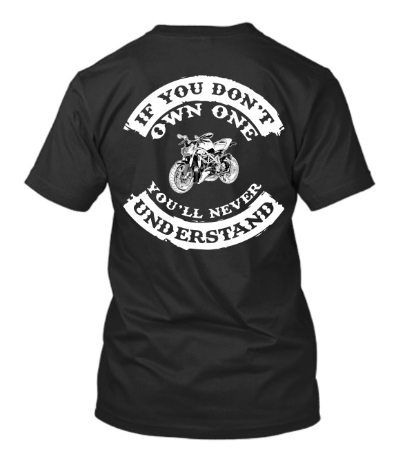 If You Don't Own One You'll Never Understand Ducati Streetfighter T-Shirt