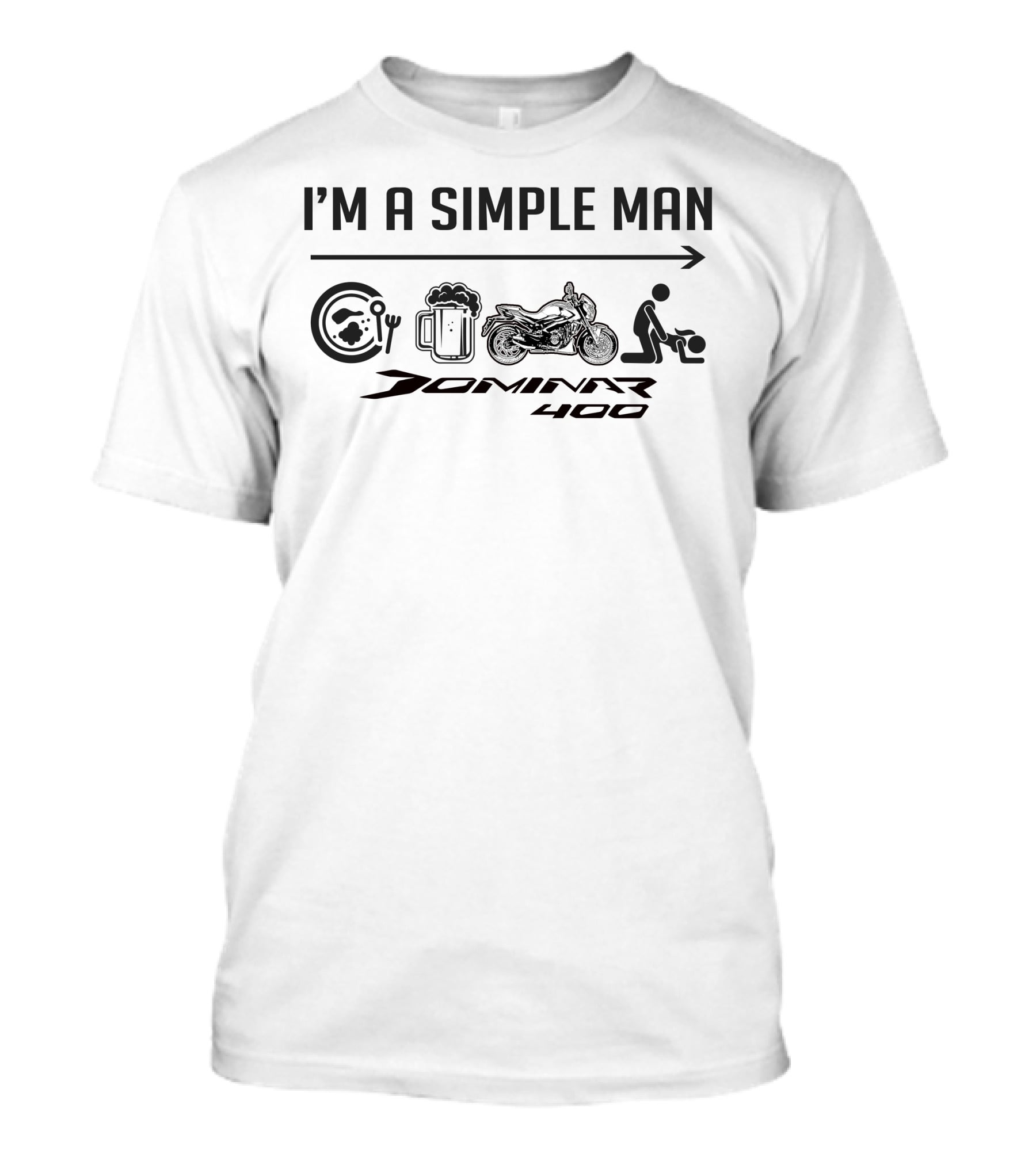 I'm A Simple Man Dominar 400 Motorcycle Beer Food T-Shirt
