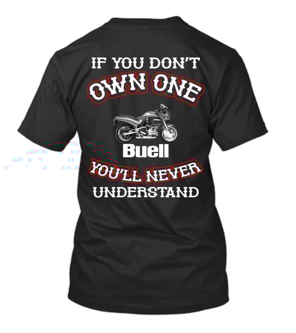 If You Don't Own One Buell S3 You'll Never Understand T-Shirt