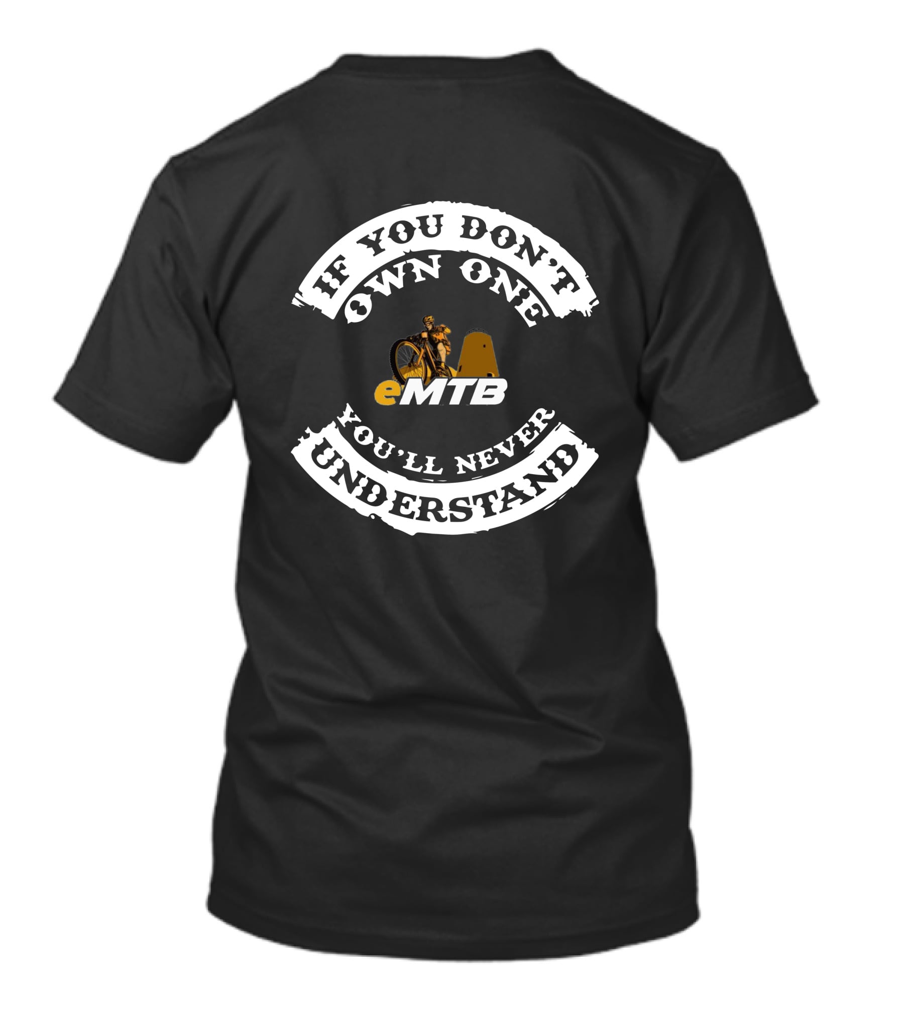 If You Don't Own One EMTB You'll Never Understand Electric Mountain T-Shirt