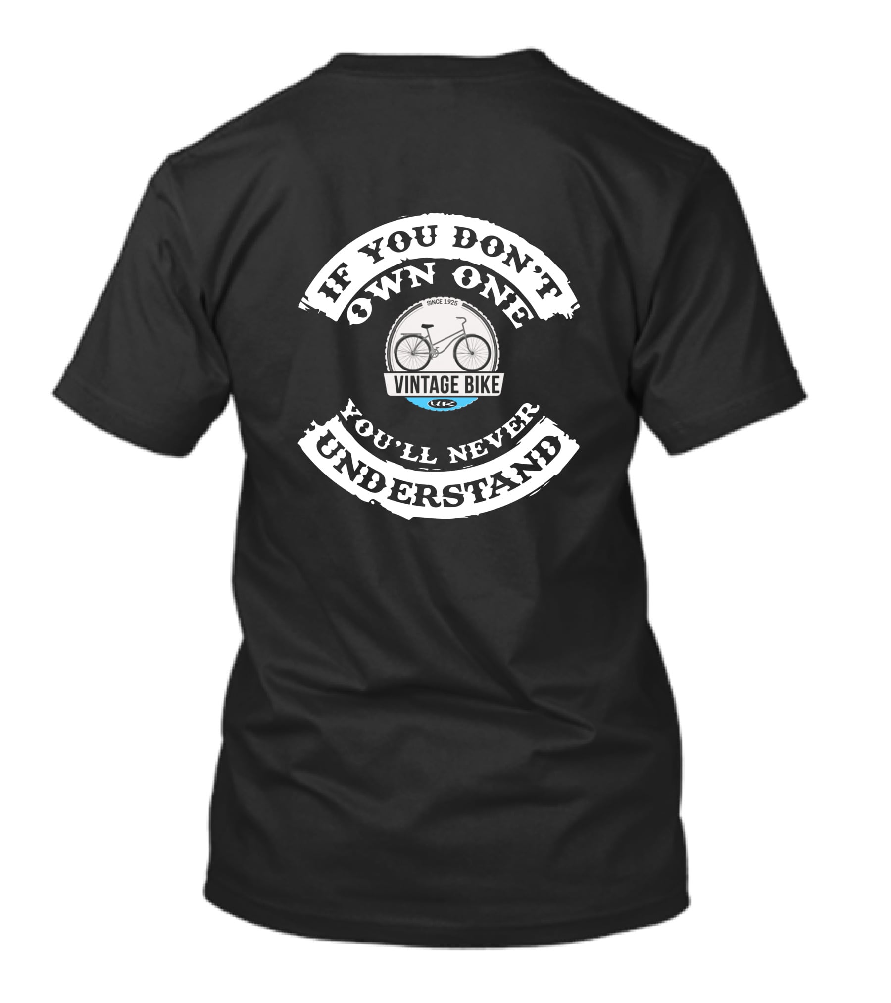 If You Don't Own One You'll Never Understand Vintage Bike UK Since 1925 T-Shirt