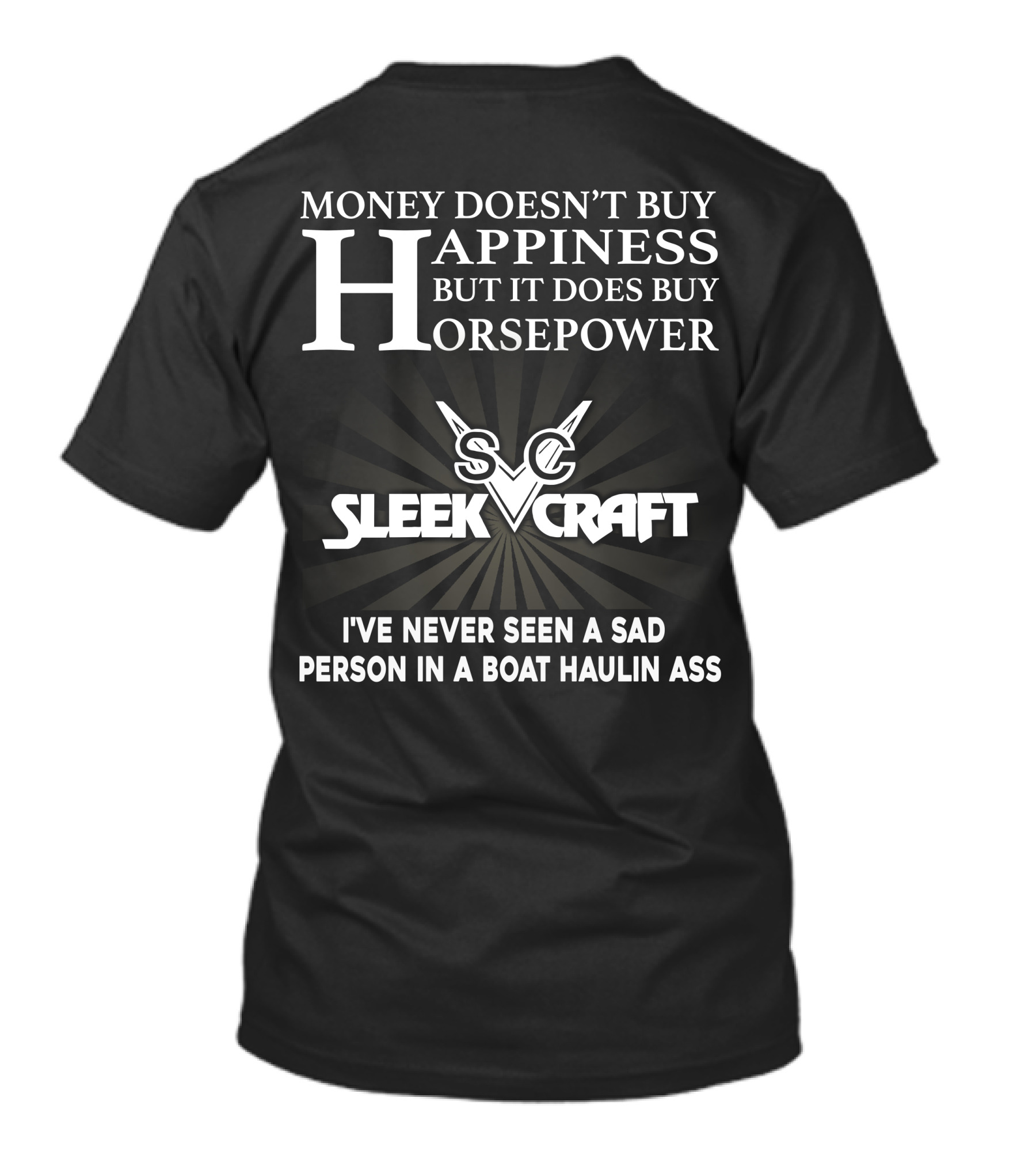 SleekCraft Money Doesn't Buy Happiness But It Does Buy Horsepower Boat Haulin Ass T-Shirt