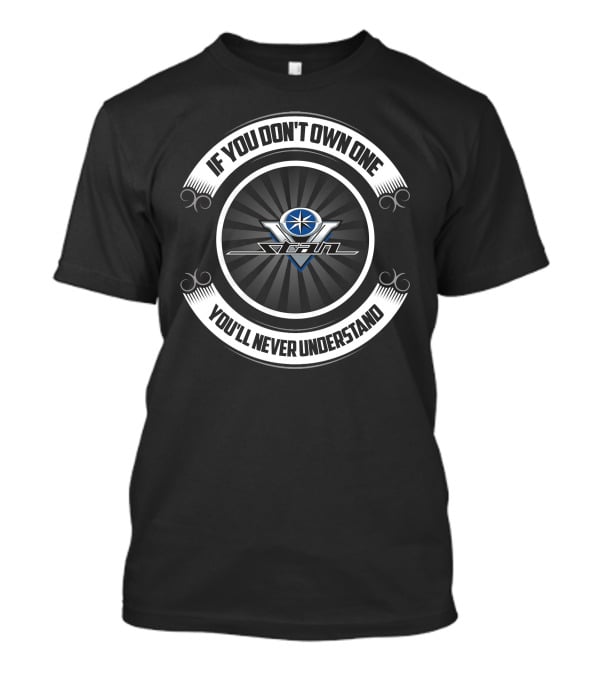 If You Don't Own One You'll Never Understand V Star T-Shirt