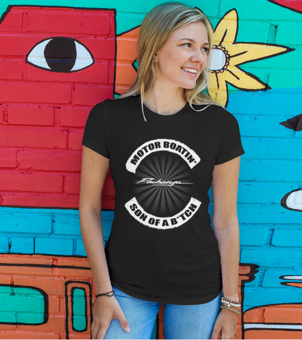 MOTOR BOATIN' SON OF A B*TCH PACHANGA T-Shirt