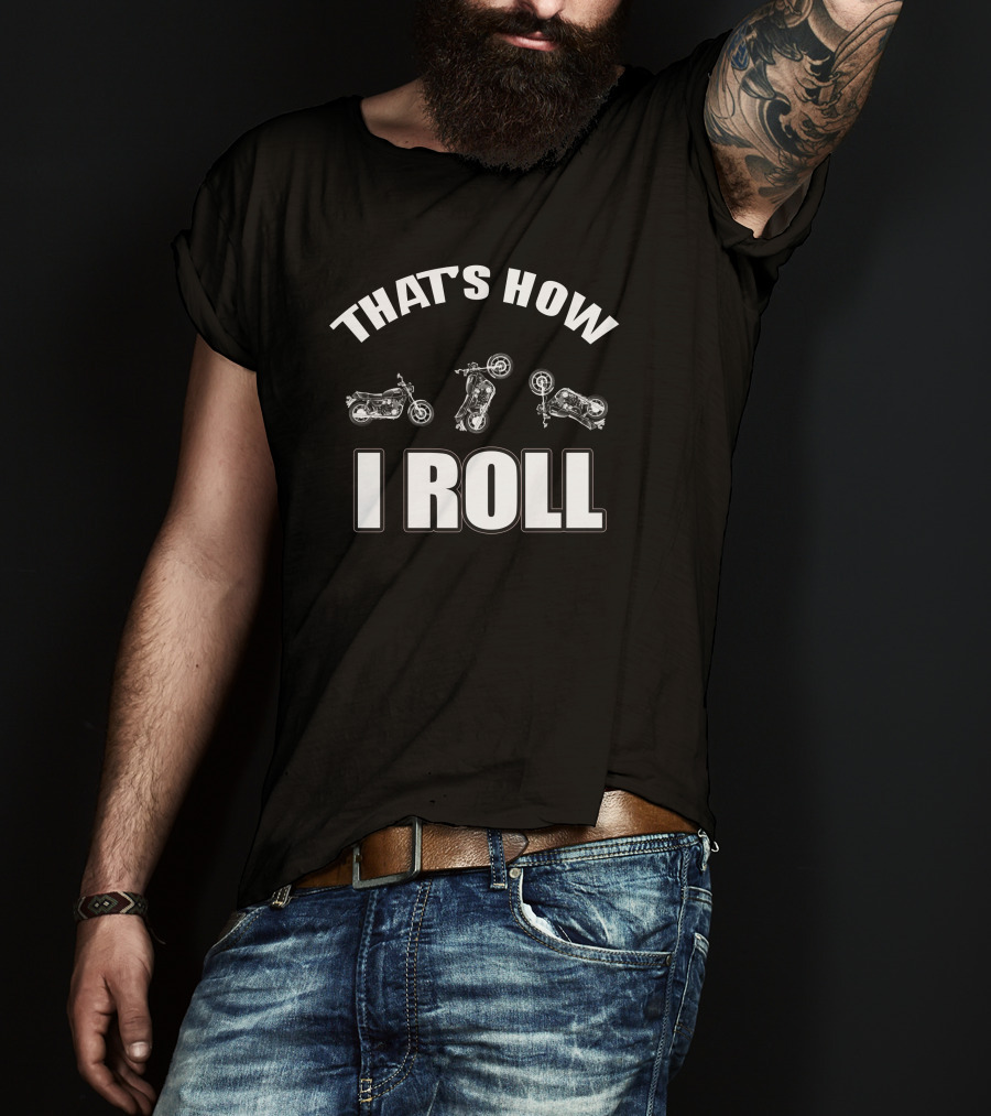 Yamaha XS 1100 That's How I Roll Motorcycle Enthusiast T-Shirt