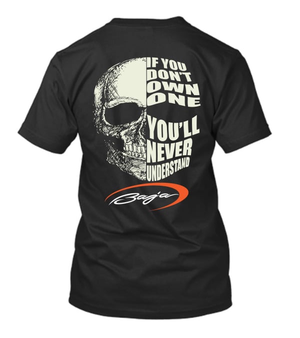 If You Don't Own One You'll Never Understand Baja T-Shirt