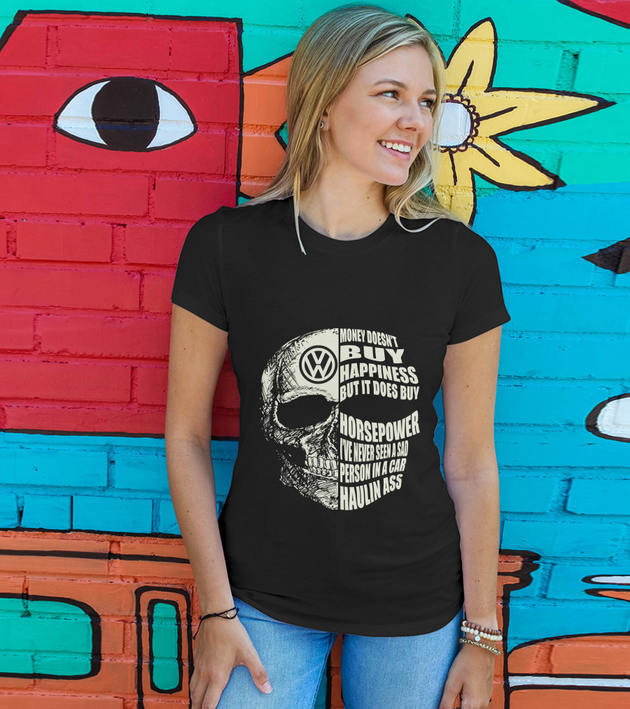 Money Doesn't Buy Happiness But It Does Buy Horsepower VW Car Skull T-Shirt