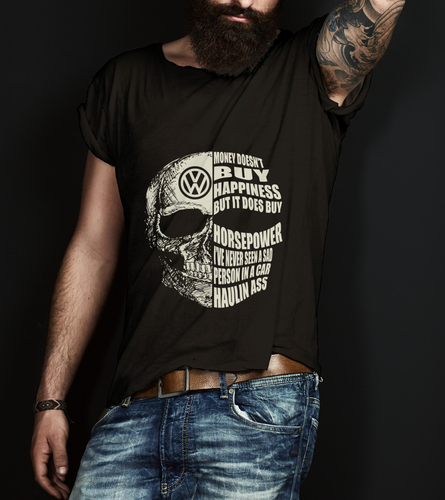 Money Doesn't Buy Happiness But It Does Buy Horsepower VW Car Skull T-Shirt