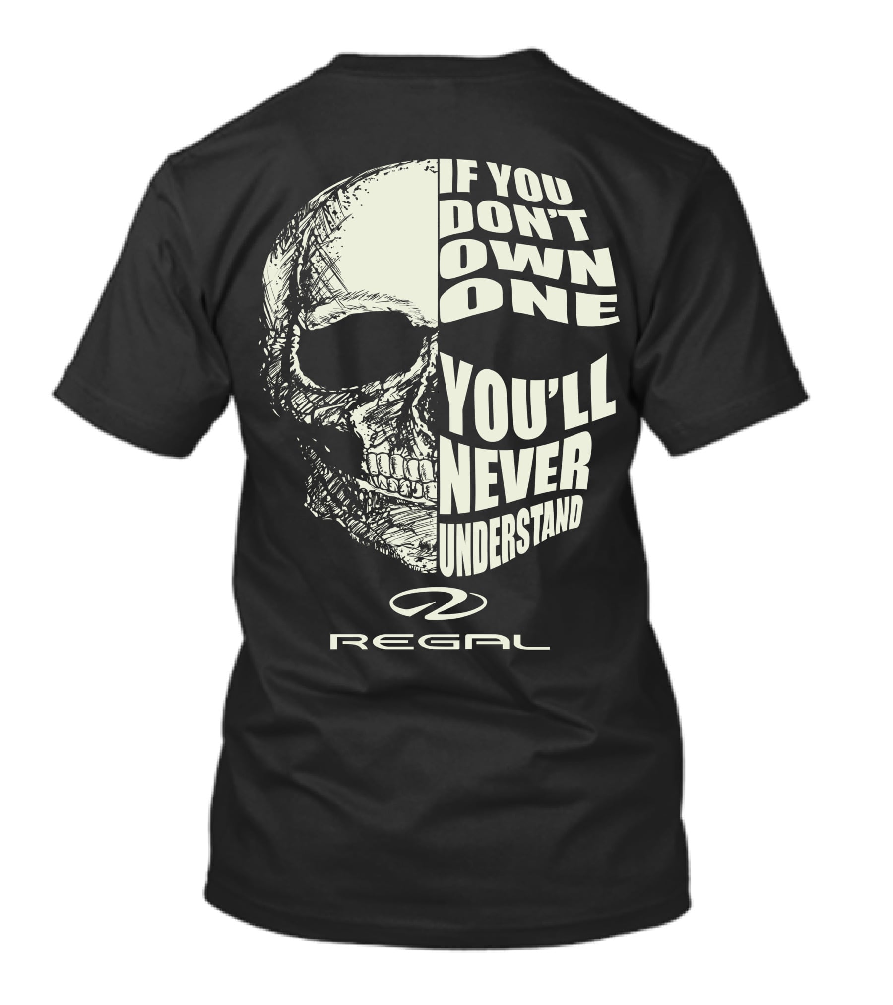 If You Don't Own One You'll Never Understand Regal T-Shirt