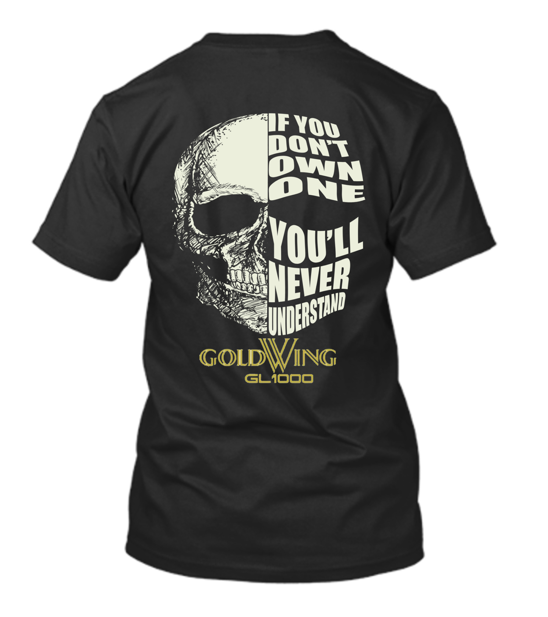 If You Don't Own One You'll Never Understand Gold Wing GL 1000 T-Shirt