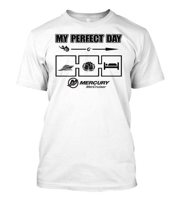 My Perfect Day MerCruiser Mercury Boats T-Shirt