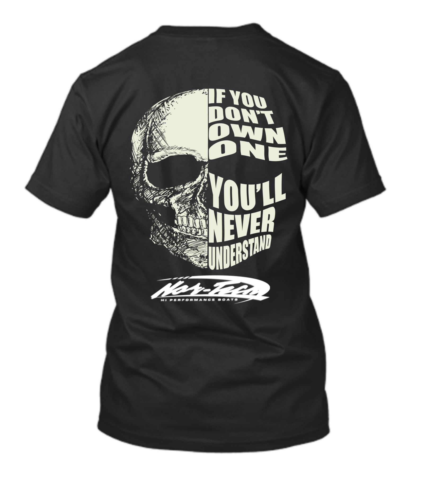 Nor Tech Hi Performance Boats If You Don't Own One You'll Never Understand T-Shirt