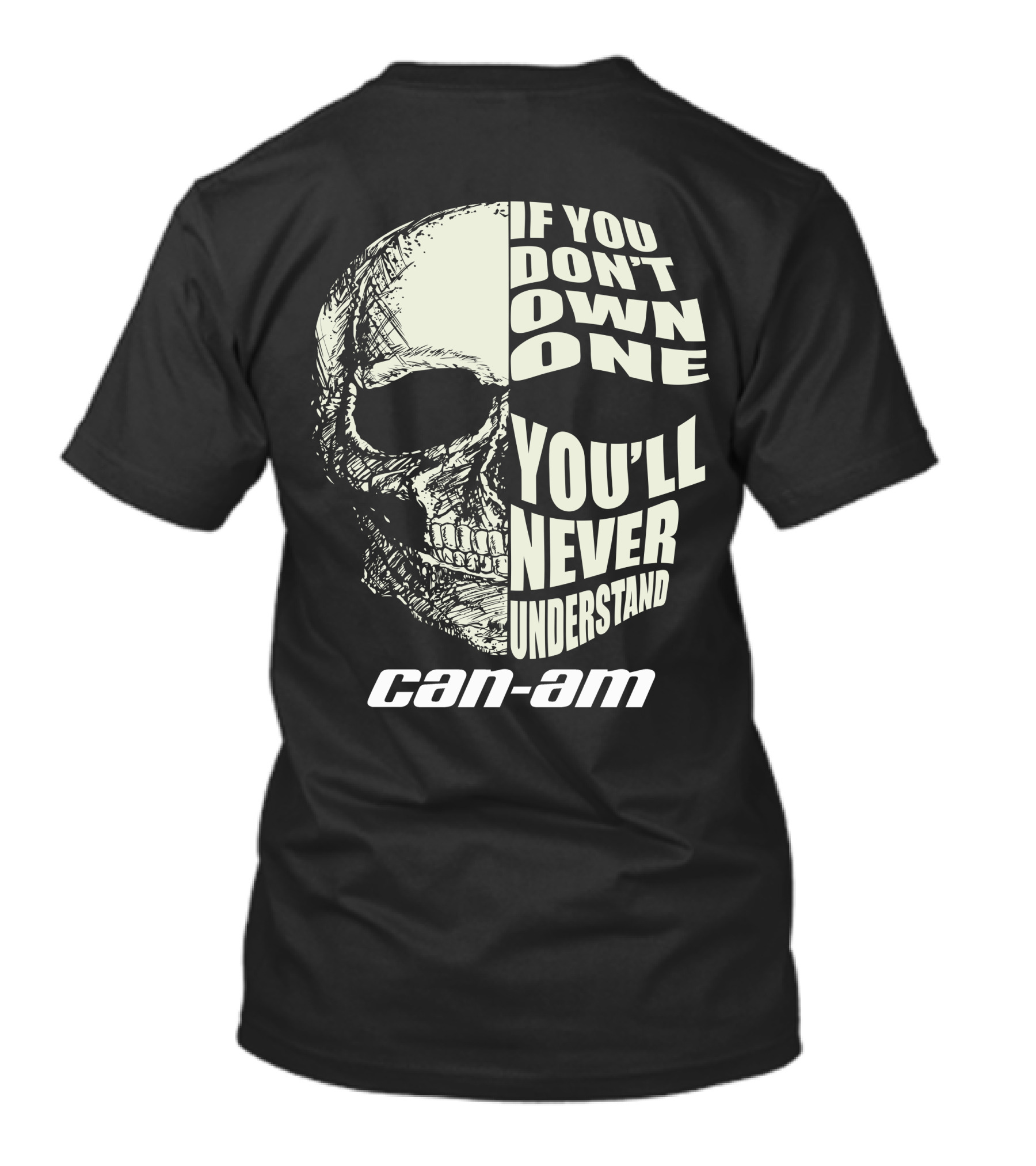 If You Don't Own One You'll Never Understand Can Am T-Shirt