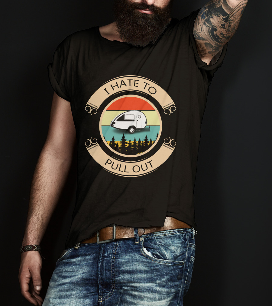 I Hate To Pull Out Camper Style Rainbow Forest Scene T-Shirt
